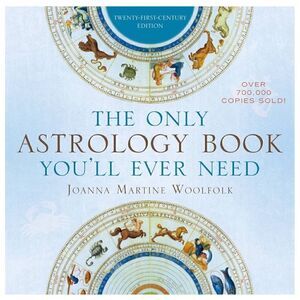 Joanna Martine Woolfolk - The Only Astrology Book You'll Ever Need